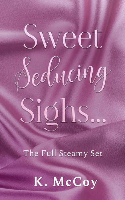 Sweet Seducing Sighs - The Full Steamy Set