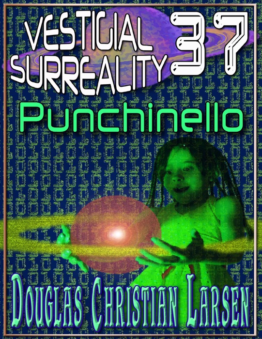 Vestigial Surreality: 37: Punchinello