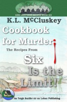 Cookbook for Murder: The Recipes From Six Is the Limit!