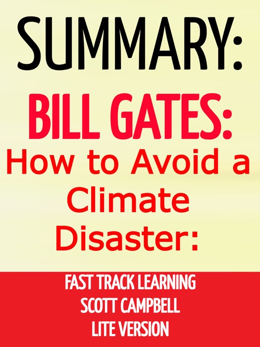 Summary: Bill Gates: How to Avoid a Climate Disaster: Fast Track Learning: Lite Version