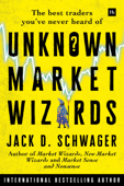 Unknown Market Wizards - Jack D. Schwager