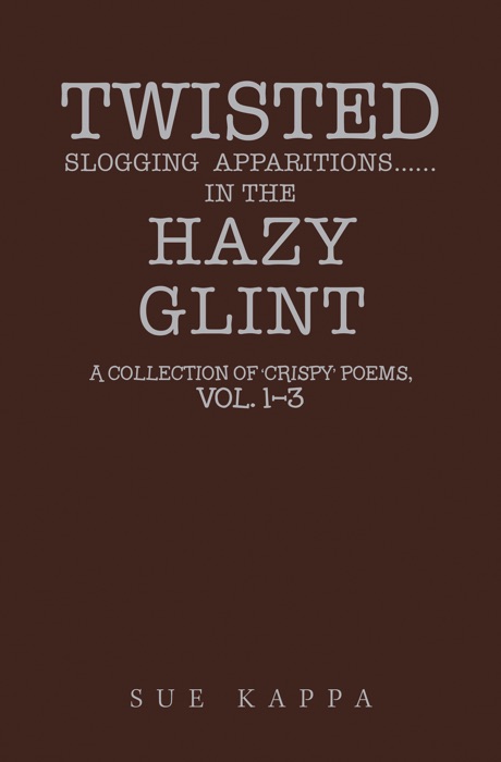 Twisted Slogging Apparitions…In the Hazy Glint