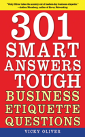 Vicky Oliver - 301 Smart Answers to Tough Business Etiquette Questions artwork