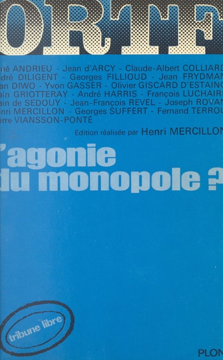 O.R.T.F., l'agonie du monopole ? : la problématique de la télévision française durant la décennie soixante dix