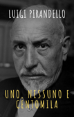 Uno, nessuno e centomila - Luigi Pirandello & The griffine classics