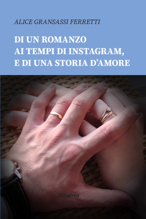 Di un romanzo ai tempi di instagram, e di una storia d’amore