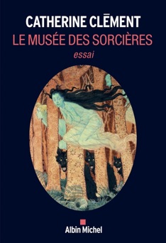 Le Musée des sorcières - Catherine Clément