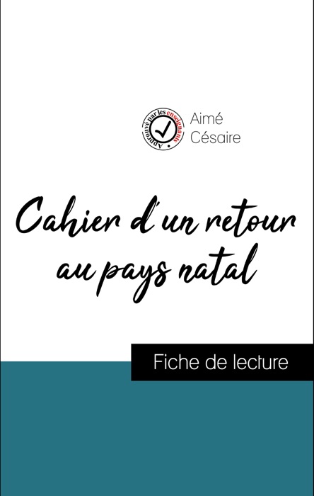 Analyse de l'œuvre : Cahier d'un retour au pays natal (résumé et fiche de lecture plébiscités par les enseignants sur fichedelecture.fr)