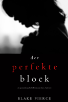 Blake Pierce - Der Perfekte Block (Ein spannender Psychothriller mit Jessie Hunt – Band Zwei) artwork