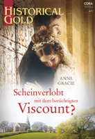 Anne Gracie - Scheinverlobt mit dem berüchtigten Viscount? artwork