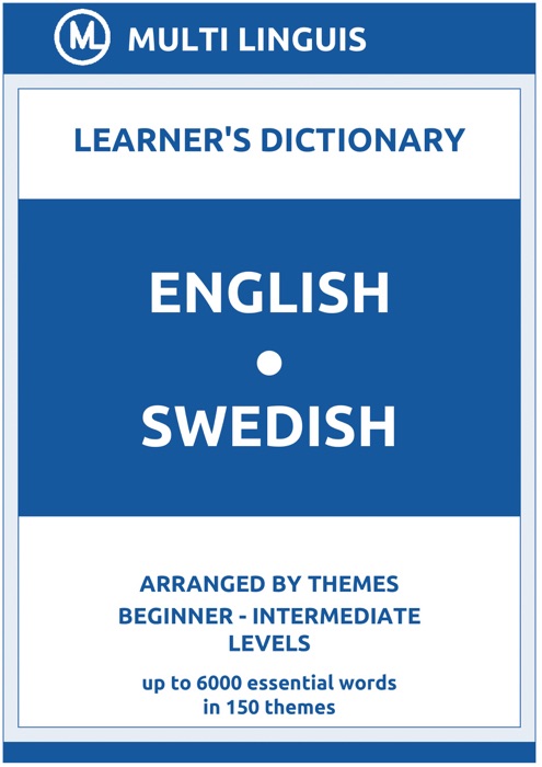 English-Swedish Learner's Dictionary (Arranged by Themes, Beginner - Intermediate Levels)