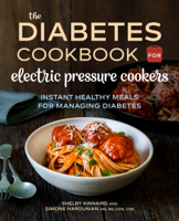 Shelby Kinnaird - The Diabetic Cookbook for Electric Pressure Cookers: Instant Healthy Meals for Managing Diabetes artwork