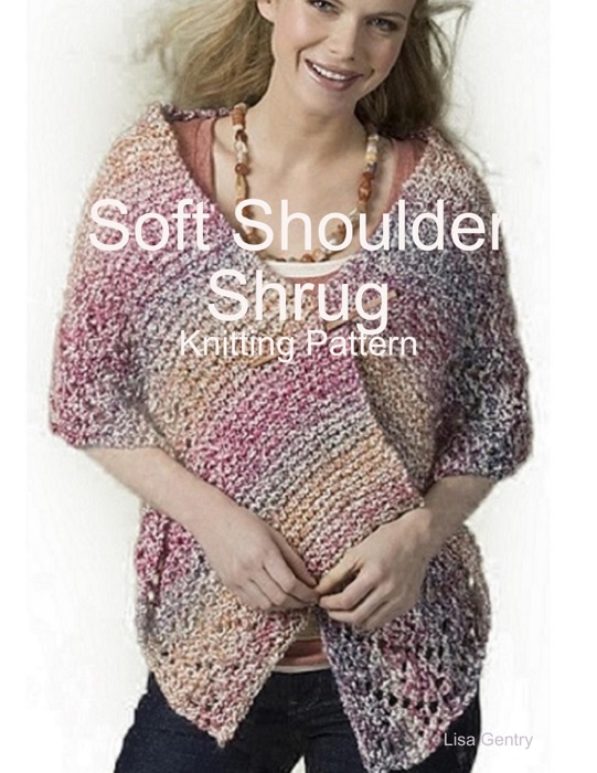 Soft Shoulder Shrug - Knitting Pattern