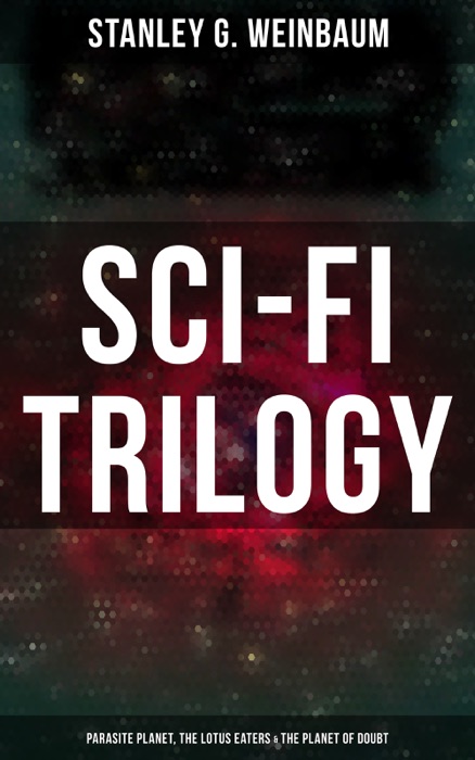 Sci-Fi Trilogy: Parasite Planet, The Lotus Eaters & The Planet of Doubt