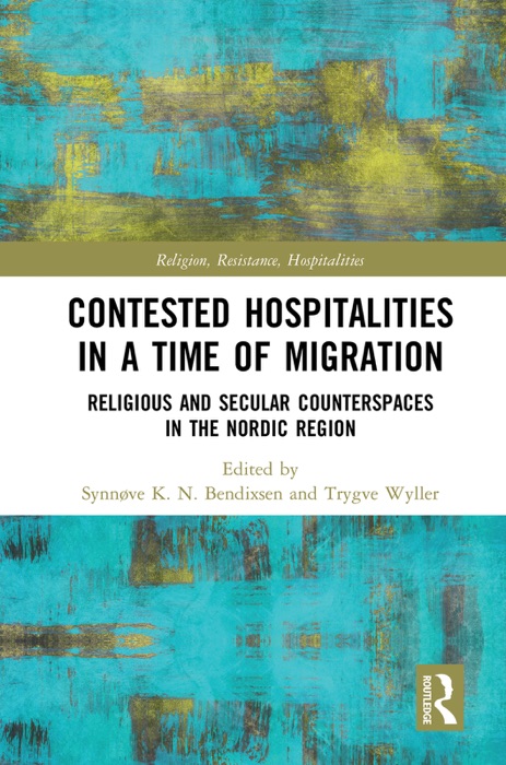 Contested Hospitalities in a Time of Migration