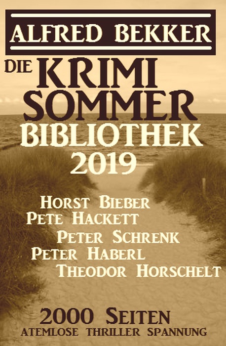 Die Krimi Sommer-Bibliothek 2019: 2000 Seiten atemlose Thriller Spannung