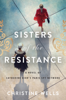 Sisters of the Resistance - Christine Wells