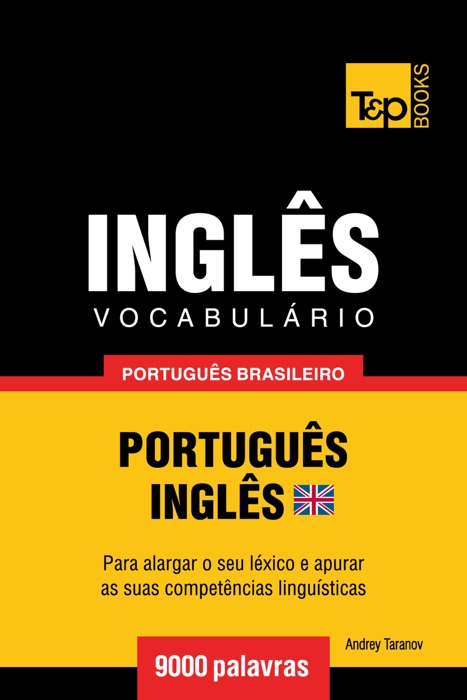 Vocabulário Português Brasileiro-Inglês Britânico: 9000 Palavras