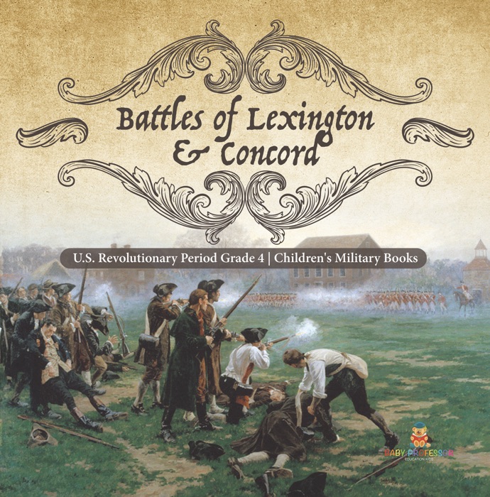 Battles of Lexington & Concord  U.S. Revolutionary Period Grade 4  Children's Military Books