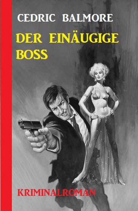 Der einäugige Boss: Kriminalroman