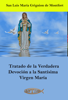 Tratado de la Verdadera Devoción a la Santísima Virgen María - San Luis María Grignion de Montfort