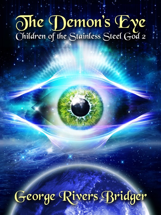 Children of the Stainless Steel God 2: The Demon’s Eye