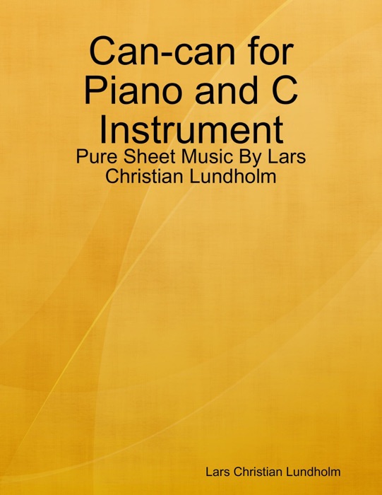 Can-can for Piano and C Instrument - Pure Sheet Music By Lars Christian Lundholm
