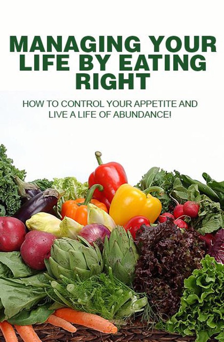 Managing Your Life by Eating Right