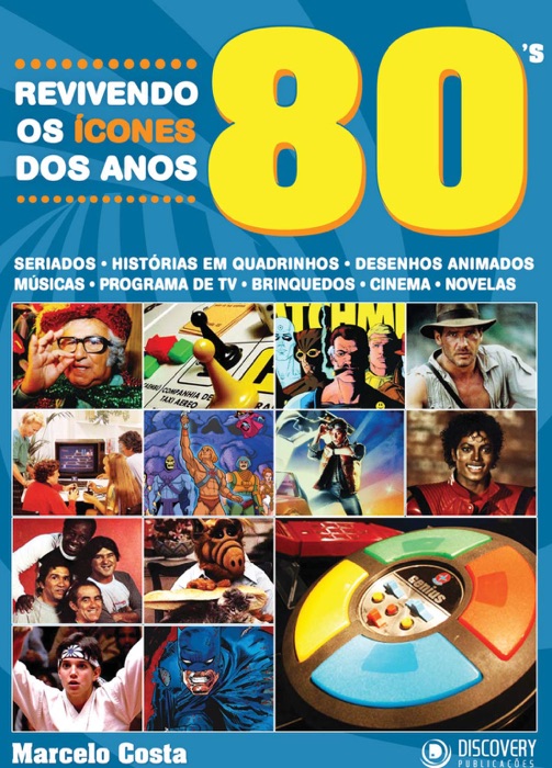 Revivendo os Ícones dos Anos 80’s