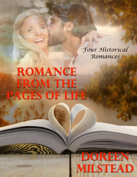 Romance from the Pages of Life: Four Historical Romances