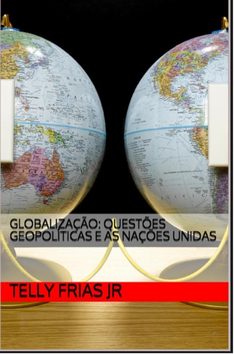 Globalização: Questões Geopolíticas E As Nações Unidas