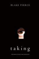 Blake Pierce - Taking (The Making of Riley Paige—Book 4) artwork