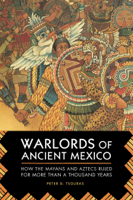 Peter G. Tsouras - Warlords of Ancient Mexico artwork