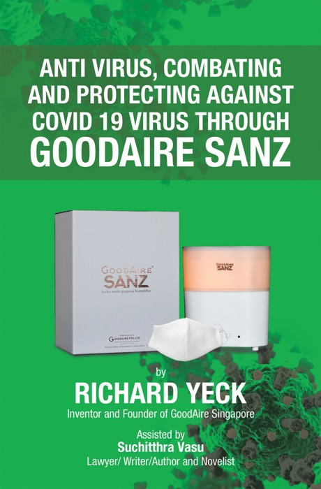 Anti Virus, Combating and Protecting Against Covid 19  Virus Through Goodaire Sanz