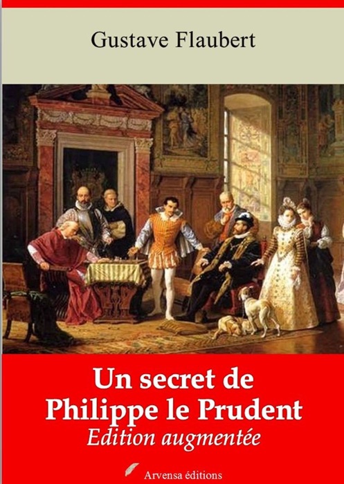 Un secret de Philippe le prudent – suivi d'annexes