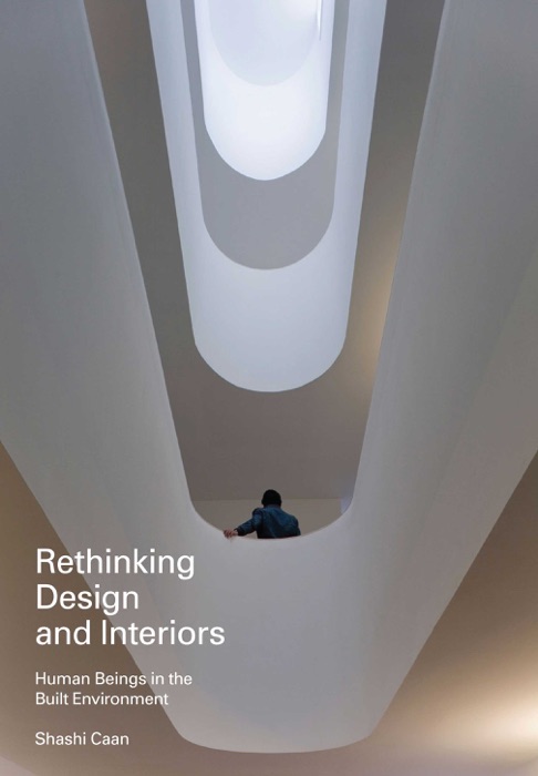 Rethinking Design and Interiors: Human Beings in the Built Environment