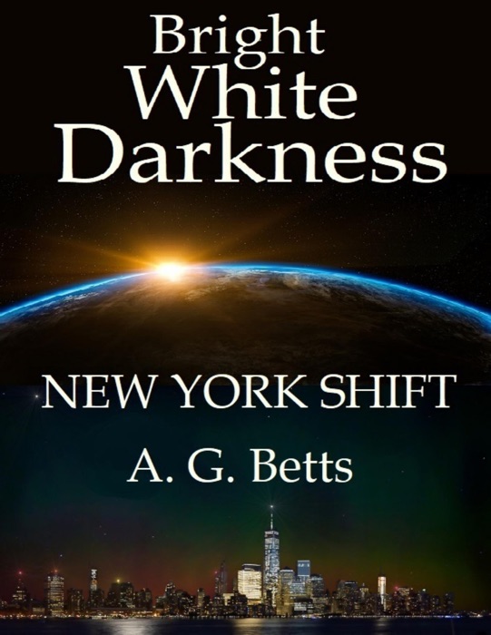 Bright White Darkness, New York Shift