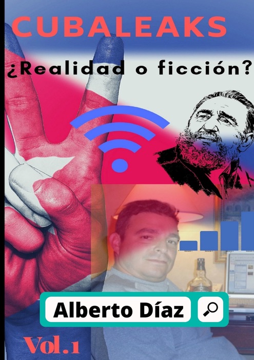 Cubaleaks ¿Realidad ó ficción?