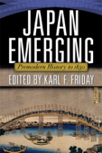 Japan Emerging - Karl F. Friday