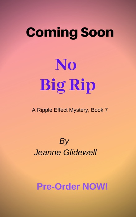 No Big Rip (A Ripple Effect Mystery, Book 7)