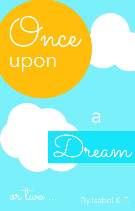 Once Upon A Dream Or Two