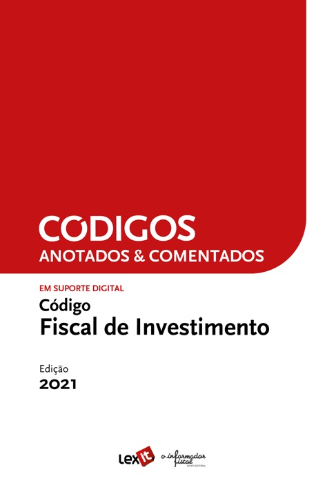 Código Fiscal do Investimento 2021 - Anotado & Comentado