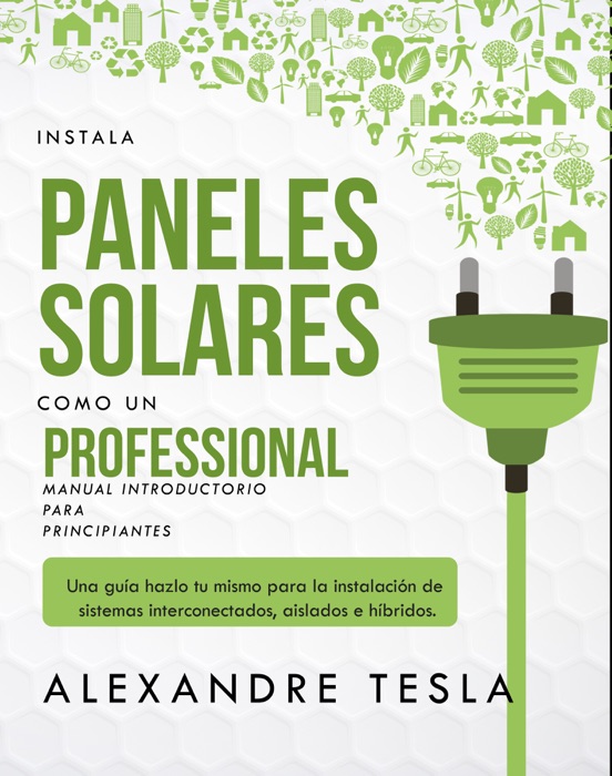 Instala paneles solares como un profesional Manual Introductorio para principiantes.