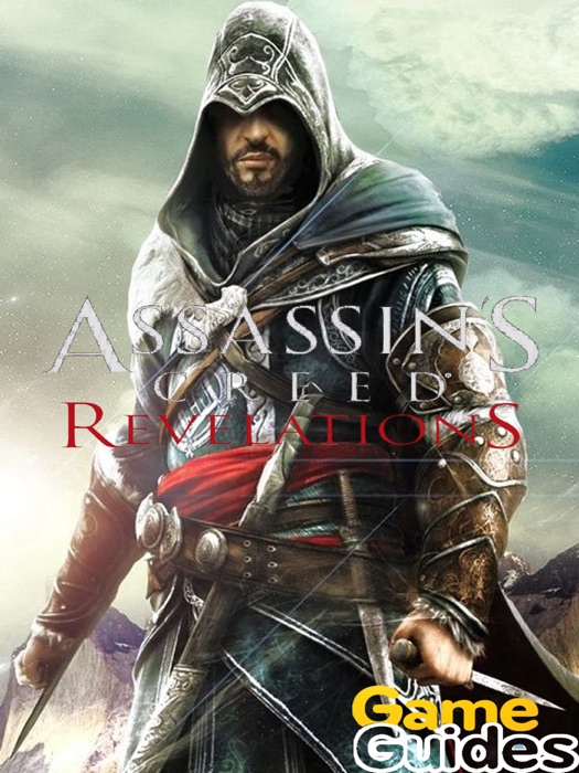 Assassin's Creed Revelations Game Guide & Walkthrough