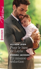 Pour le bien de Layla - En mission séduction - Allison Leigh & Brenda Jackson by  Allison Leigh & Brenda Jackson PDF Download