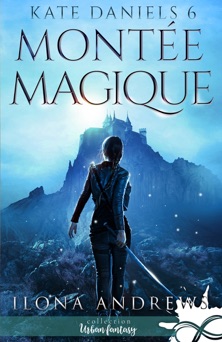 Montée Magique - Ilona Andrews
