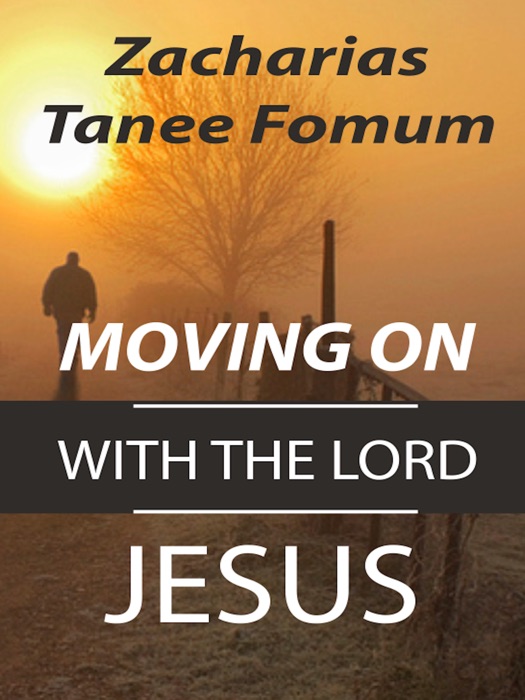 Moving on With The Lord Jesus