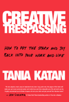 Tania Katan - Creative Trespassing artwork