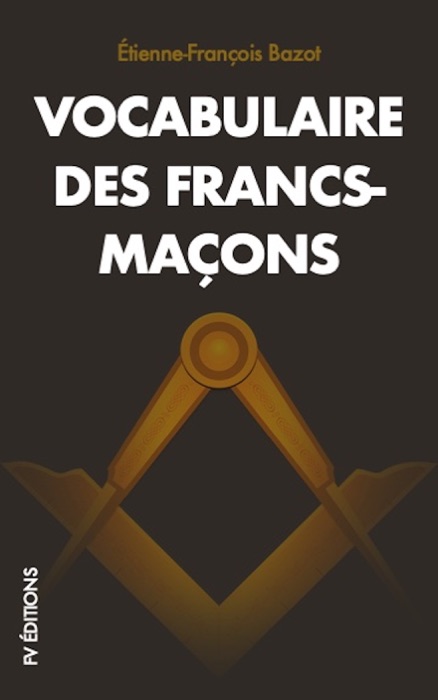 Vocabulaire des Francs-Maçons