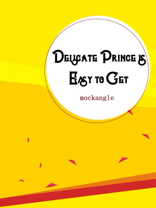 Delicate Prince is Easy to Get